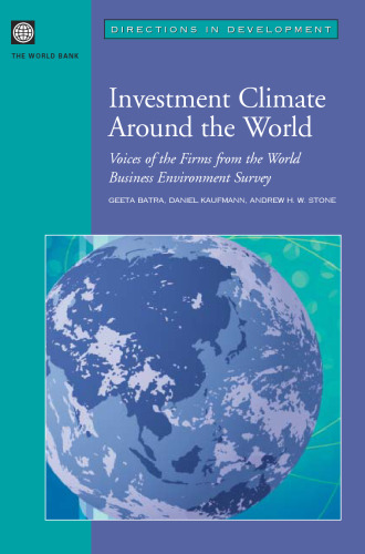 Investment Climate Around the World: Voices of the Firms from the World Business Environment Survey (Directions in Development)
