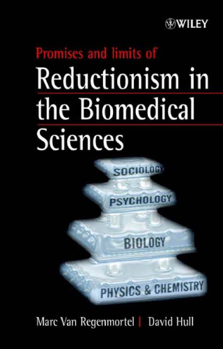 Promises and Limits of Reductionism in the Biomedical Sciences (Catalysts for Fine Chemical Synthesis)