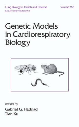 Lung Biology in Health & Disease Volume 156 Genetic Models in Cardiorespiratory Biology