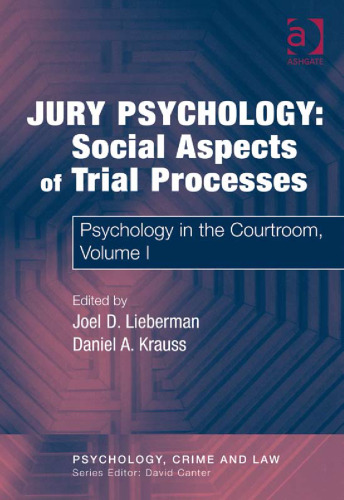 Jury Psychology: Social Aspects of Trial Processes (Psychology, Crime and Law)