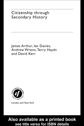 Citizenship Through Secondary History (Citizenship in Secondary Schools)