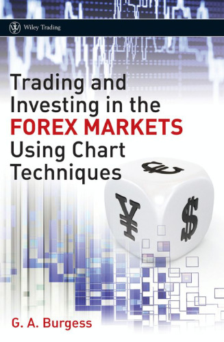 Trading and Investing in the Forex Markets Using Chart Techniques (Wiley Trading)