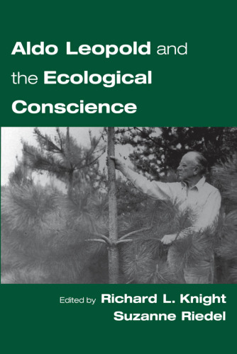 Aldo Leopold and the Ecological Conscience