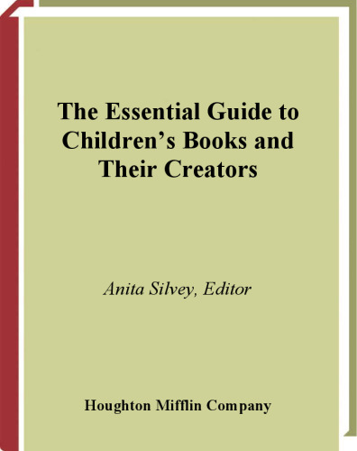 The Essential Guide to Children's Books and Their Creators