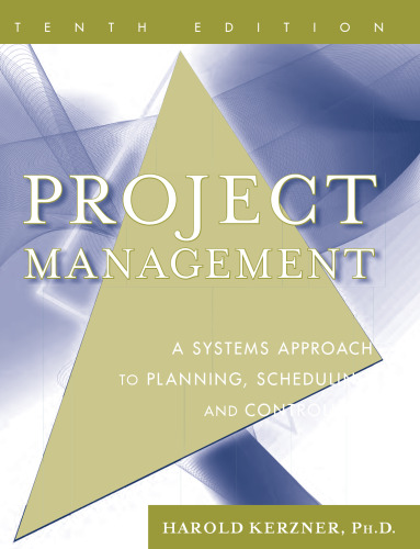 Project Management: A Systems Approach to Planning, Scheduling, and Controlling, Tenth Edition