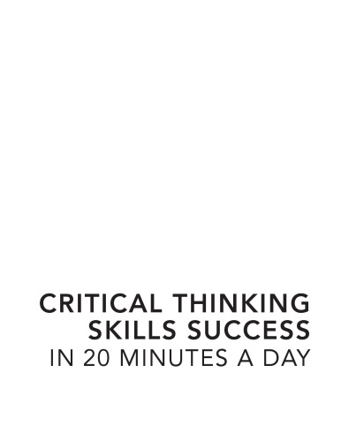 Critical Thinking Skills Success: In 20 Minutes a Day 2e (Skill Builders)