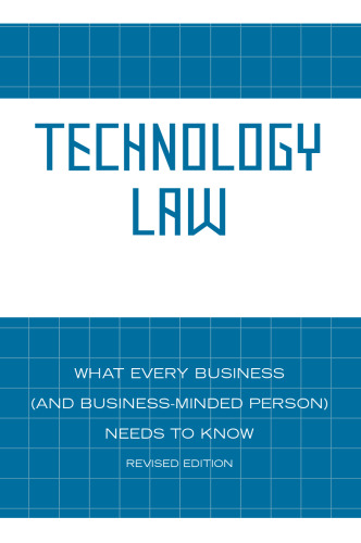 Technology Law: What Every Business (And Business-Minded Person) Needs to Know
