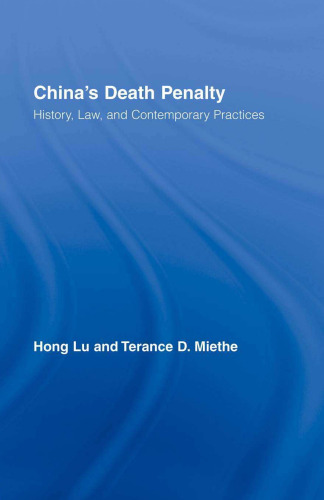 China’s Death Penalty: History, Law and Contemporary Practices