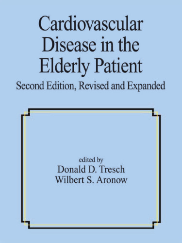 Cardiovascular Disease in the Elderly Patient (Fundamental and Clinical Cardiology, V. 36.)