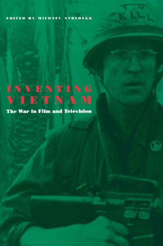 Inventing Vietnam Pb (Culture And The Moving Image)