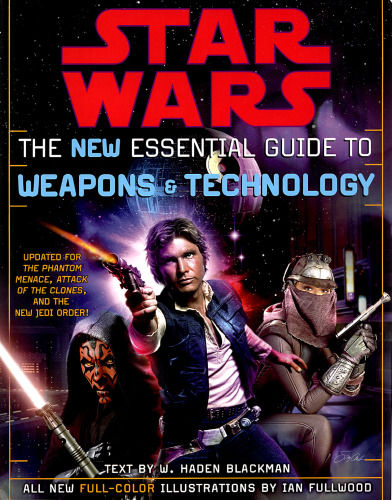The New Essential Guide to Weapons and Technology, Revised Edition (Star Wars)