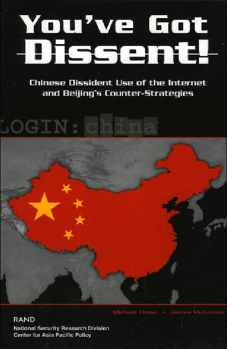 You've Got Dissent! Chinese Dissident Use of the Internet and Beijings' Counter-Strategies