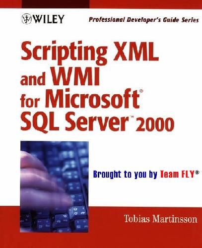 Scripting XML and WMI for Microsoft SQL Server 2000