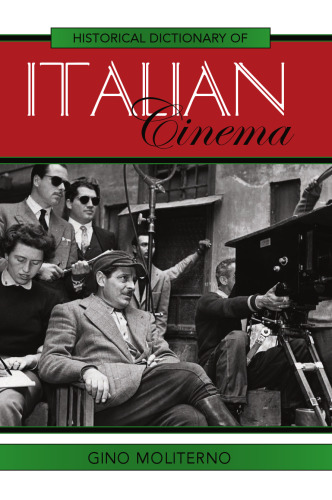 Historical Dictionary of Italian Cinema (Historical Dictionaries of Literature and the Arts)