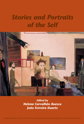 Stories and Portraits of the Self. (Internationale Forschungen Zur Allgemeinen & Vergleichenden Literaturwissenschaft)