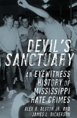 Devil's Sanctuary: An Eyewitness History of Mississippi Hate Crimes