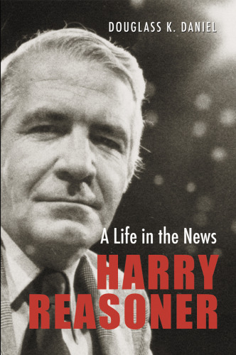 Harry Reasoner: A Life in the News (Focus on American History Series)