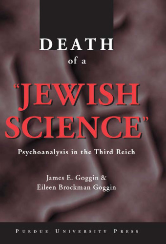 Death of a 'Jewish Science' (Psychoanalysis in the Third Reich)