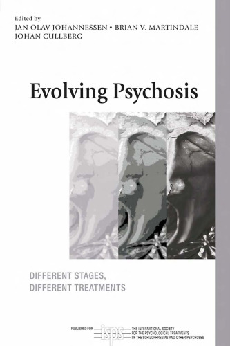 Evolving Psychosis: Different Stages, Different Treatments (International Society for the Psychological Treatment of Schizophrenia and Other Psychoses)