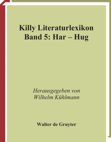 Killy Literaturlexikon. Autoren und Werke des deutschsprachigen Kulturraums   Har Hug: Band 5