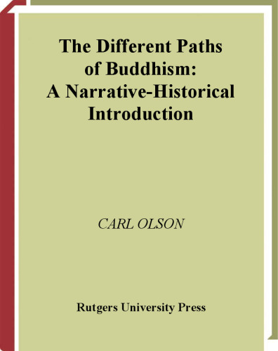 The Different Paths Of Buddhism: A Narrative-historical Introduction