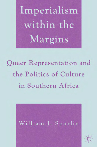 Imperialism within the Margins: Queer Representation and the Politics of Culture in Southern Africa