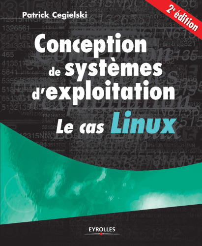 Conception de systèmes d'exploitation : Le cas Linux : Deuxième édition