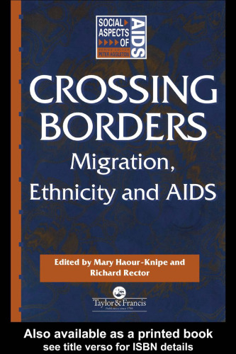 Crossing Borders: Migration, Ethnicity and AIDS (Social Aspects of Aids)