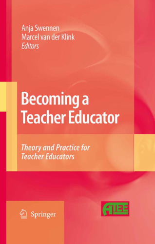 Becoming a Teacher Educator: Theory and Practice for Teacher Educators