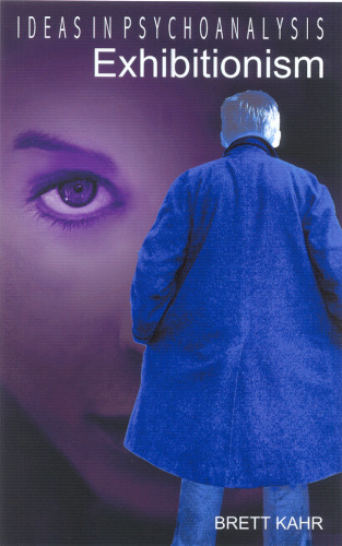 Exhibitionism: Ideas in Psychoanalysis