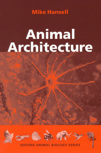 Animal Architecture (Oxford Animal Biology)