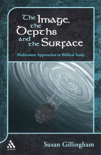 The Image, the Depths and the Surface: Multivalent Approaches to Biblical Study (JSOT Supplement)