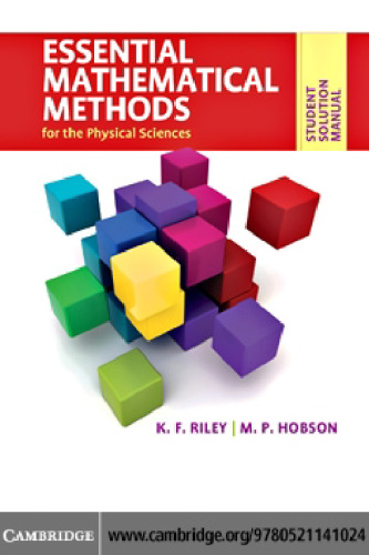 Student Solution Manual for Essential Mathematical Methods for the Physical Sciences