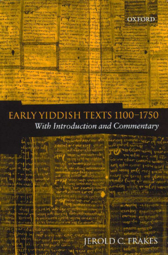 Early Yiddish Texts 1100-1750: With Introduction and Commentary