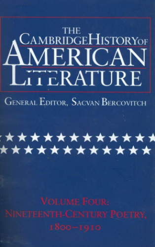 The Cambridge History of American Literature, Vol. 4: Nineteenth-Century Poetry, 1800-1910