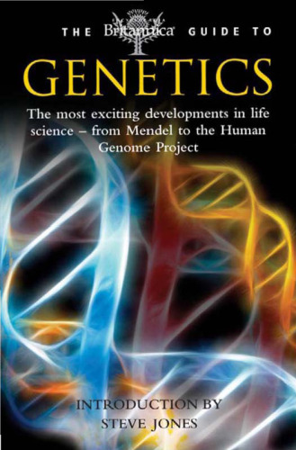 The Britannica Guide to Genetics (Britannica Guide To...)