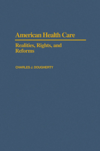 American Health Care: Realities, Rights, and Reforms