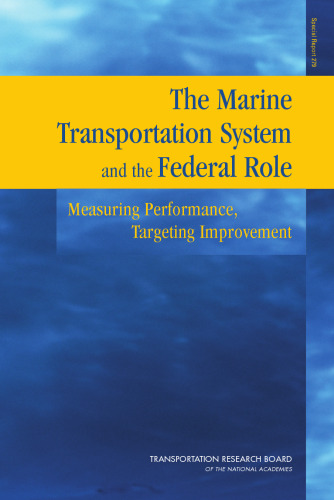 The Marine Transportation System and the Federal Role: Measuring Performance, Targeting Improvement (Special Report (National Research Council (U.S.). Transportation Research Board), 279.)