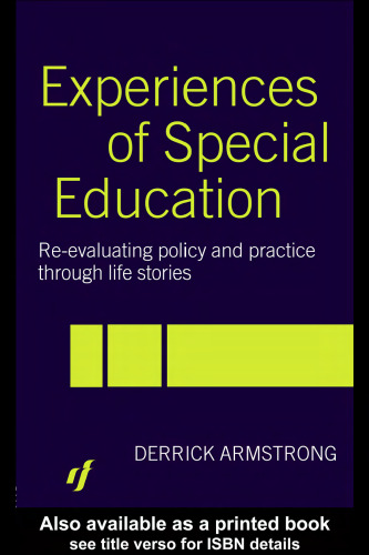 Experiences of Special Education: Re-evaluating Policy and Practice through Life Stories