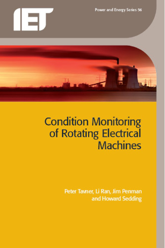 Condition Monitoring of Rotating Electrical Machines (IET Power and Energy)