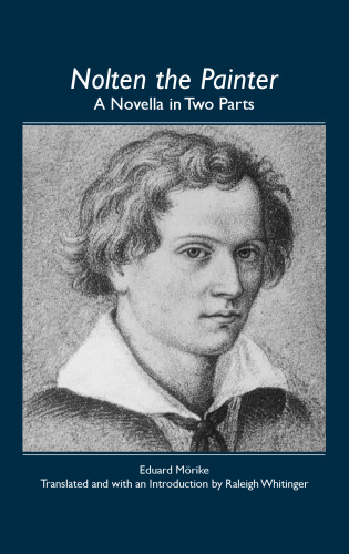 Nolten the Painter: A Novella in Two Parts  (Studies in German Literature Linguistics and Culture) (Studies in German Literature Linguistics and Culture)