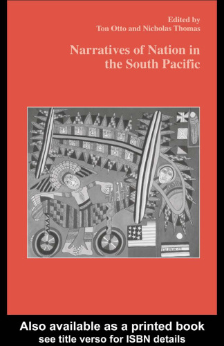 Narratives of Nation in the South Pacific (Studies in Anthropology & History Ser. ; Vol. 19))