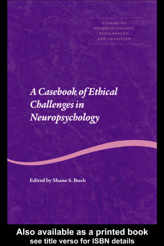 A Casebook of Ethical Challenges in Neuropsychology