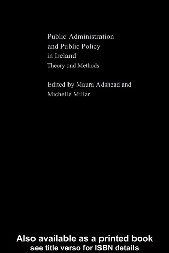 Public Administration and Public Policy in Ireland: Theory and Methods