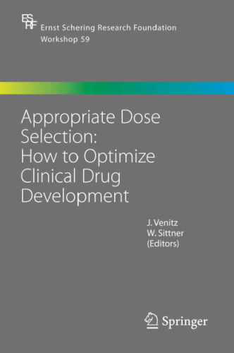 Appropriate Dose Selection - How to Optimize Clinical Drug Development (Ernst Schering Foundation Symposium Proceedings 59)