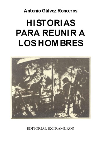 Historias para reunir a los hombres (Stories to bring humans together) (Peruvian Literature)