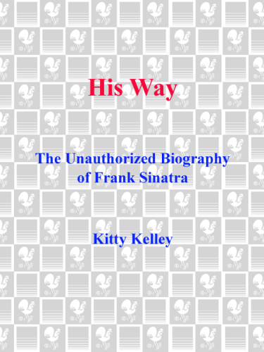 His Way: The Unauthorized Biography of Frank Sinatra