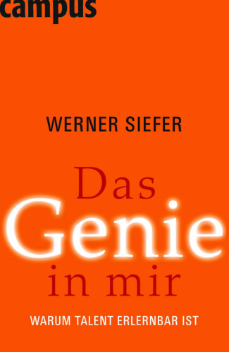 Das Genie in mir: Warum Talent erlernbar ist