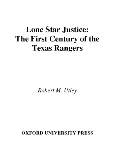 Lone Star Justice: The First Century of the Texas Rangers