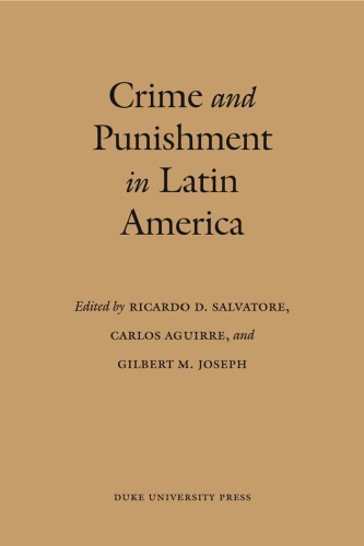 Crime and Punishment in Latin America: Law and Society Since Late Colonial Times